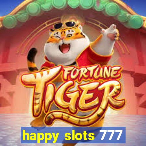 happy slots 777